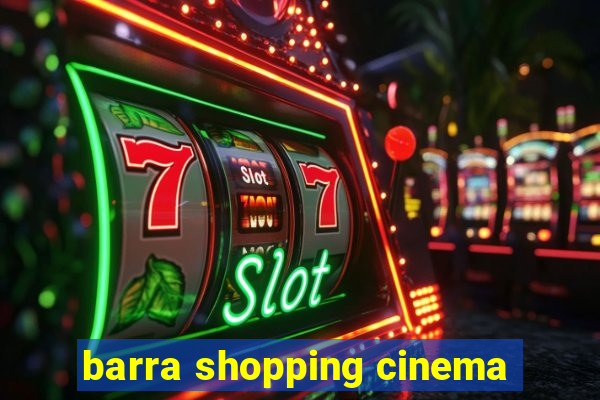 barra shopping cinema